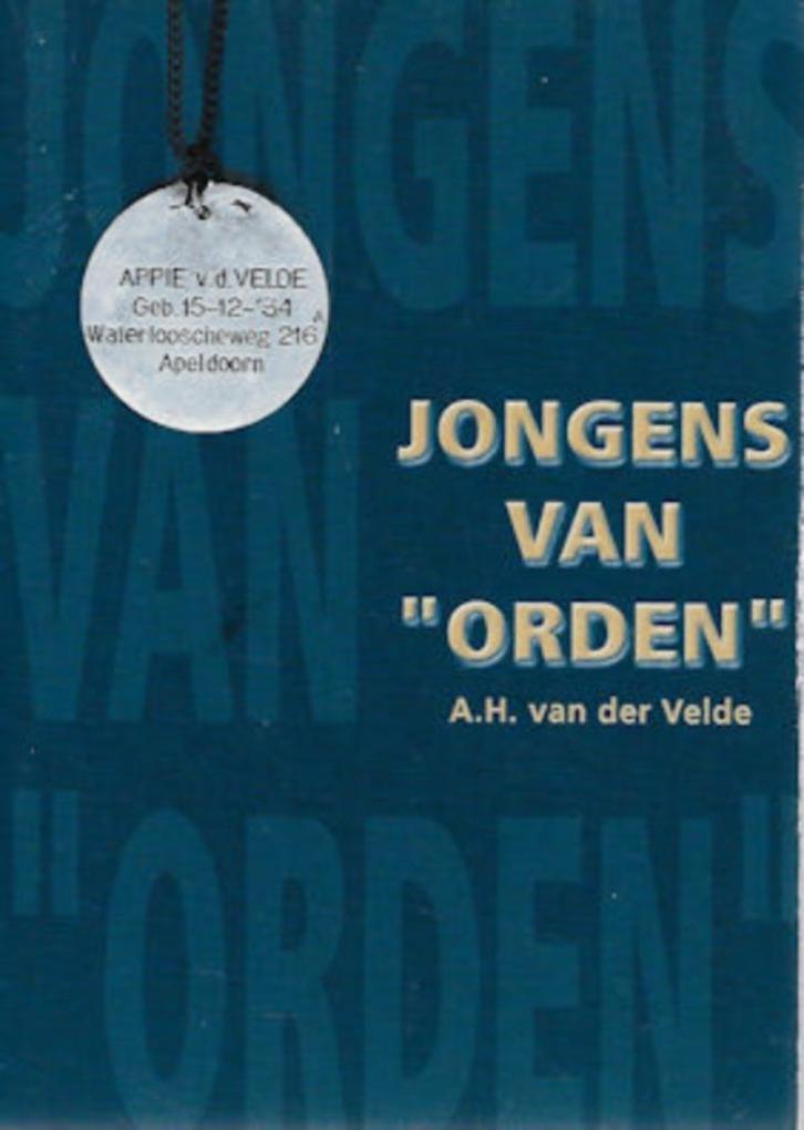 A H van der Velde: Jongens van "ORDEN" (Apeldoorn), Boeken, Overige Boeken, Gelezen, Ophalen of Verzenden