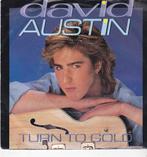 Single David Austin - Turn to gold, Gebruikt, 7 inch, Single, Dance