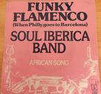 Soul Iberia Band > Funky Flamenco, Gebruikt, 7 inch, Single, Ophalen of Verzenden