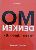 KORTING! Omdenken - kijk-denk-creëer - Berthold Gunster, Gelezen, Ophalen of Verzenden, Berthold Gunster, Overige onderwerpen