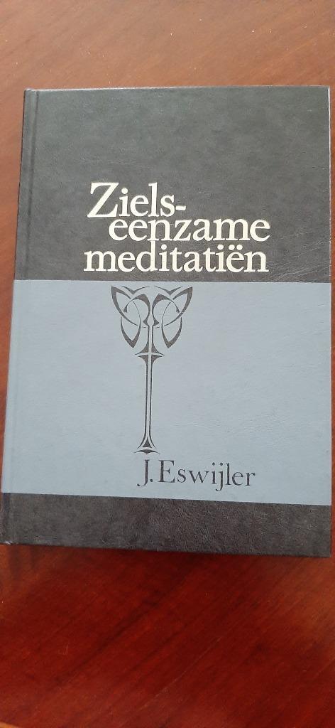 Ziels-eenzame meditatiën, J. E. Eswijler, Boeken, Godsdienst en Theologie, Nieuw, Christendom | Protestants, Ophalen of Verzenden