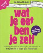 Wat je eet ben je zelf - Dr. Gillian McKeith, Boeken, Ophalen of Verzenden, Zo goed als nieuw, Dieet en Voeding, Dr. Gillian McKeith