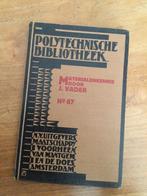 Polytechnische bibliotheek, Boeken, Techniek, Ophalen of Verzenden, J.Vader, Metaaltechniek, Gelezen