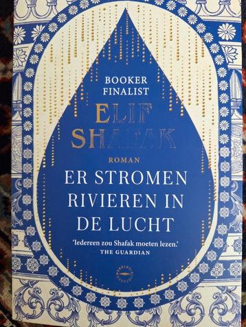 Elif Shafak - Er stromen rivieren in de lucht beschikbaar voor biedingen