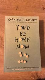 You’d Be Home Now – Kathleen Glasgow, Ophalen, Non-fictie, Kathleen Glasgow, Nieuw