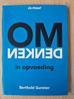 Berthold Gunster - Omdenken in opvoeding, Ophalen of Verzenden, Berthold Gunster, Ontwikkelingspsychologie, Zo goed als nieuw