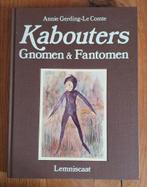 Kabouters, gnomen & fantomen Annie Gerding Le Comte, Ophalen of Verzenden, Zo goed als nieuw, Spiritualiteit algemeen, Achtergrond en Informatie