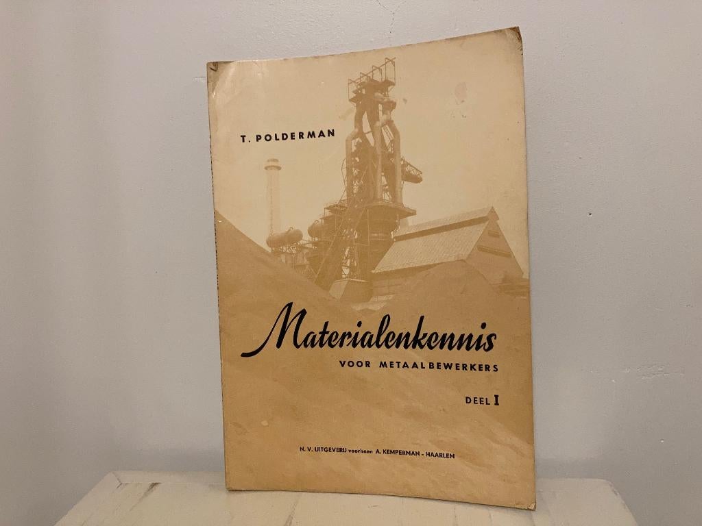 Materialenkennis voor metaalbewerkers - deel I - 1963, T. Polderman, Ophalen of Verzenden, Metaaltechniek, Gelezen