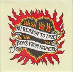 THE BOYS FROM NOWHERE - No Reason To Live, 7 inch, Single, Ophalen of Verzenden, Zo goed als nieuw