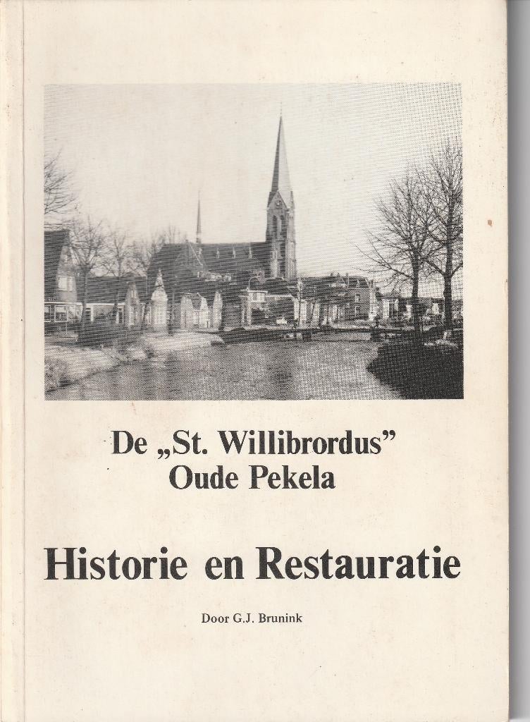 Oude Pekela  St Willbrorduskerk, Boeken, Geschiedenis | Stad en Regio, 19e eeuw, G.J.Brunink, Ophalen of Verzenden, Zo goed als nieuw