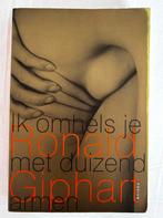 Ronald Giphart - Ik omhels je met duizend armen, Ophalen of Verzenden, Gelezen, Nederland