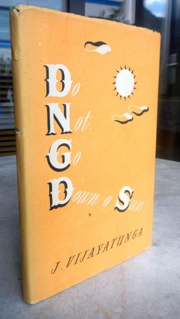 Vijayatunga - Do not go down, o sun! (1946 1st. ed.) beschikbaar voor biedingen