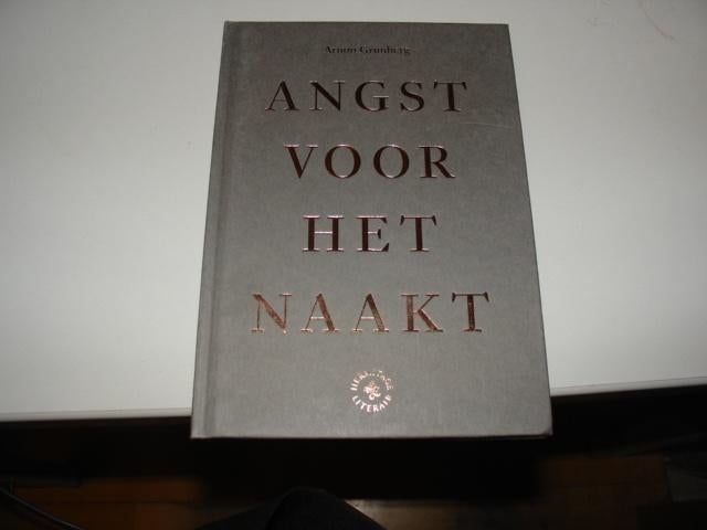 arnon grunberg - angst voor het naakt, Ophalen of Verzenden, Nieuw, Nederland