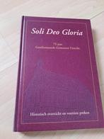 SOLI DEO GLORIA 75 JAAR GEREFORMEERDE GEMEENTE UTRECHT, Ophalen of Verzenden, Gelezen