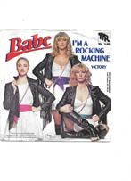 7" Single Babe - I'm a rocking machine, Ophalen of Verzenden, Gebruikt, 7 inch, Pop
