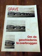Fotoboek Grave. Om de geschiedenis te overbruggen. Netjes, Gelezen, Ophalen of Verzenden, 20e eeuw of later