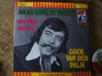 cock van der palm - waar ging je heen?  5m, 7 inch, Single, Ophalen of Verzenden, Zo goed als nieuw