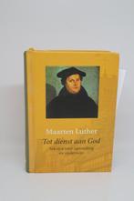 Tot dienst aan God - Maarten Luther, Ophalen of Verzenden, Zo goed als nieuw