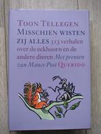 Toon Tellegen - Misschien Wisten Zij Alles. Hardcover, Ophalen of Verzenden, Zo goed als nieuw, Toon Tellegen, Fictie algemeen