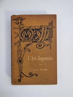 L 'Art Japonais par Louis Gonse1886, Ophalen of Verzenden, Gelezen