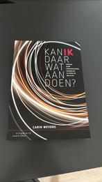 Carin Wevers - Kan ik daar wat aan doen?, Sociale wetenschap, Ophalen of Verzenden, Zo goed als nieuw, Carin Wevers