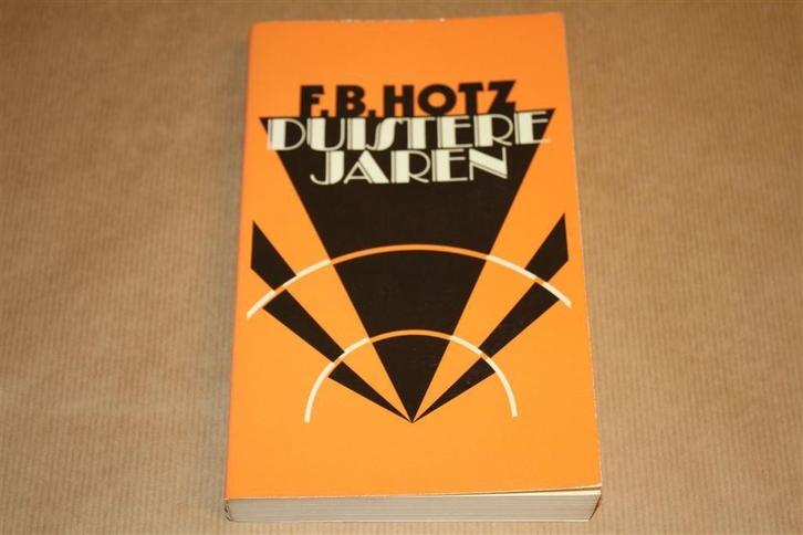 Duistere jaren en andere verhalen. F. B. Hotz., Boeken, Literatuur, Gelezen, Ophalen of Verzenden