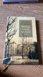 Tatiana de Rosnay - Het huis waar jij van hield, Europa overig, Ophalen of Verzenden, Zo goed als nieuw, Tatiana de Rosnay