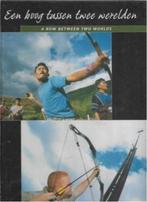 Roel Burgler Een boog tussen twee werelden (boogschieten), Ophalen of Verzenden, Zo goed als nieuw, Balsport