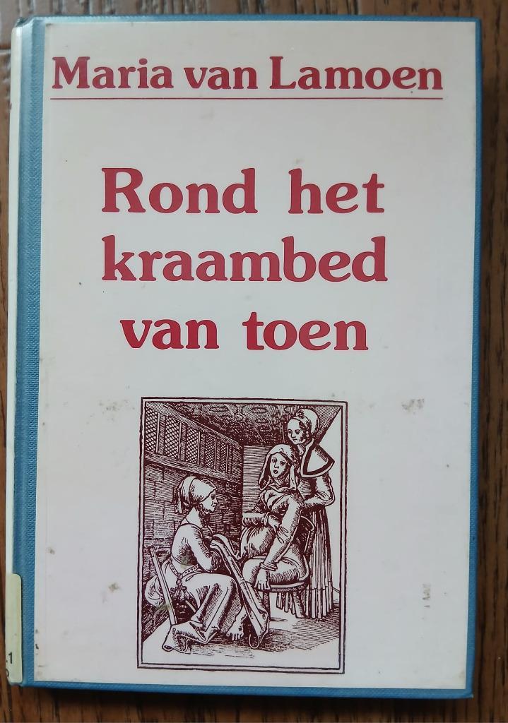 Rond het kraambed van toen. Maria van Lamoen., Boeken, Geschiedenis | Vaderland, Gelezen, 20e eeuw of later, Ophalen of Verzenden