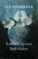 [SIEBELINK, JAN] - Knielen op een bed violen, Ophalen of Verzenden, Zo goed als nieuw