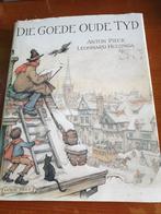 Anton Pieck - Die Goede Oude Tijd, Ophalen of Verzenden, Gelezen, Overige onderwerpen, Anton Pieck, Leonhard Huizinga
