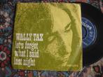 Wally Tax - Let's forget what I said (th), Ophalen of Verzenden, Zo goed als nieuw, 12 inch, Levenslied of Smartlap