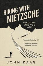 Hiking with Nietzsche - John Kaag, Ophalen of Verzenden, John Kaag, Zo goed als nieuw