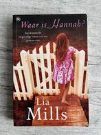 Lia Mills - Waar is Hannah?, Ophalen of Verzenden, Zo goed als nieuw, Nederland, LIA Mills