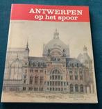 Antwerpen op het spoor, Verzamelen, Spoorwegen en Tramwegen, Boek of Tijdschrift, Gebruikt, Ophalen of Verzenden, Trein