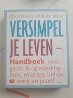 S. van der Kolk - Versimpel je leven, Boeken, Ophalen of Verzenden, Zo goed als nieuw, S. van der Kolk