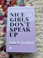 Nice Girls Don't Speak Up - Lois P. Frankel, Boeken, Ophalen of Verzenden, Zo goed als nieuw