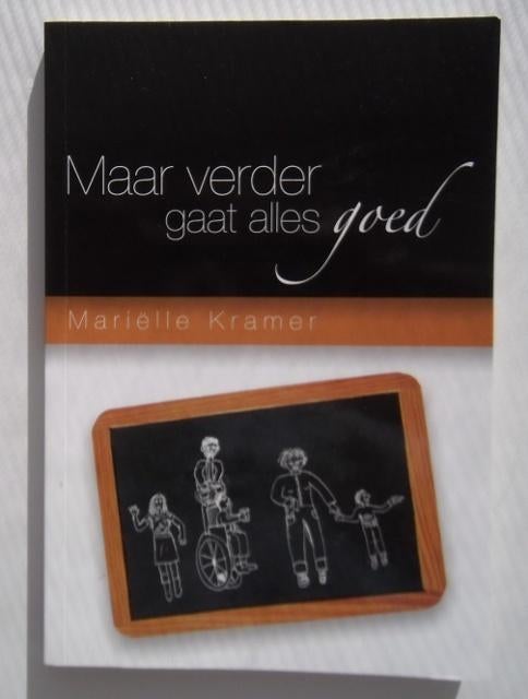 Boek - Maar verder gaat alles goed - Mariëlle Kramer, Boeken, Ophalen of Verzenden, Zo goed als nieuw, Mariëlle Kramer
