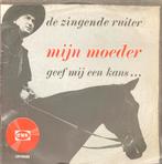 Zingende Ruiter, Geef mij een kans.../Mijn moeder, Cd's en Dvd's, Gebruikt, 7 inch, Single, Ophalen of Verzenden