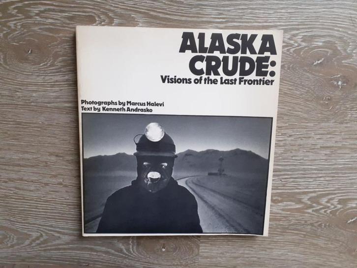 Alaska Crude: Visions of the Last Frontier, Boeken, Kunst en Cultuur | Fotografie en Design, Gelezen, Fotografen, Ophalen of Verzenden