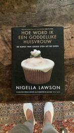 HOE WORD IK EEN GODDELIJKE HUISVROUW / NIGELLA LAWSON, Ophalen of Verzenden, Zo goed als nieuw