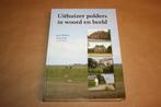 Dikke pil - Uithuizer polders in woord en beeld, Boeken, Ophalen of Verzenden, Zo goed als nieuw, 20e eeuw of later