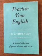 "Practise your English" G.C. Thornley, Ophalen of Verzenden, Zo goed als nieuw