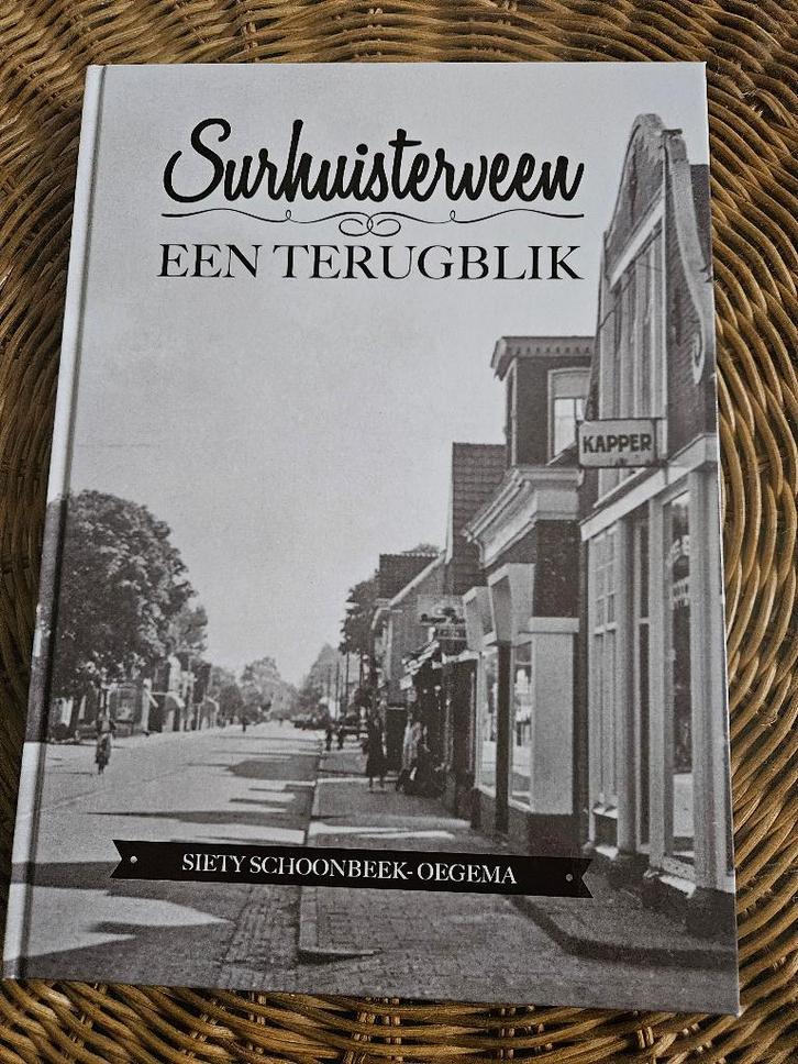 Surhuisterveen - een terugblik, Siety Schoonbeek-Oegema, Boeken, Geschiedenis | Stad en Regio, Zo goed als nieuw, Ophalen of Verzenden