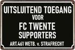 UITSLUITEND TOEGANG voor FC TWENTE SUPPORTERS, VT, Verzenden, Overige typen, Nieuw