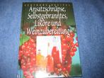 Ansatzschnäpse, Selbstgebranntes, Liköre, Weinzubereitung, Boeken, Ophalen of Verzenden, Zo goed als nieuw