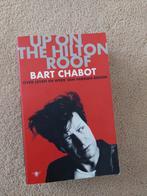 Bart Chabot - Up on the Hilton Roof - Herman Brood, Ophalen of Verzenden, Gelezen, Bart Chabot, Kunst en Cultuur