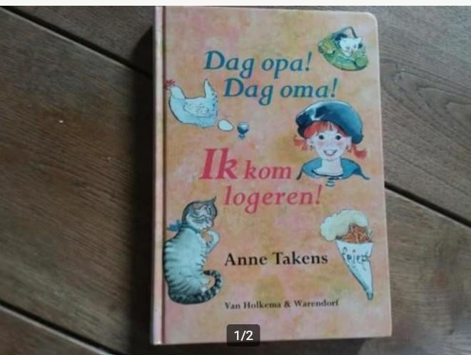 Anne Takens, Dag opa!, Dag oma!, "Ik kom logeren", Ophalen of Verzenden, Zo goed als nieuw, Fictie algemeen