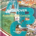 Flying over Aruba Bonaire Curacao Auteur: Karel Tomeï, Ophalen of Verzenden, Zo goed als nieuw