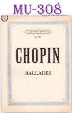 MU-308 Bladmuziek -- Chopin --Ballades, Gebruikt, Klassiek, Ophalen of Verzenden, Artiest of Componist